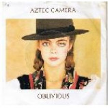 Aztec Camera - Oblivious 7