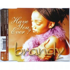Brandy - Have You Ever? CDS - CD - Single