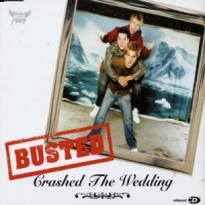 Busted - Crashed the Wedding [CD 1] CDS - CD - Single