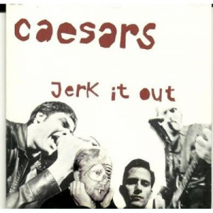 Caesars - jerk it out CDS - CD - Single