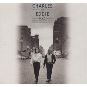 Charles & Eddy - N.Y.C. (Can You Believe This City) CDS - CD - Single