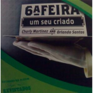 Charly Martinez Orlando Santos GNR - 6A Sexta Feira Um Seu Criado PROMO CDS - CD - Album