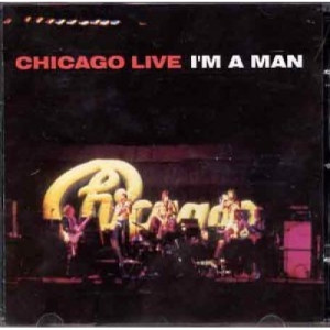Chicago - Chicago Live: I'm a Man CD - CD - Album