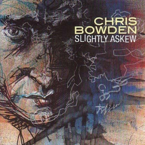 Chris Bowden - Slightly Askew CD - CD - Album