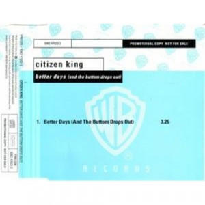 Citizen King - Better Days (And The Buttom Drops Out) PROMO CDS - CD - Album