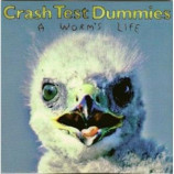 Crash Test Dummies - A Worm's Life CD
