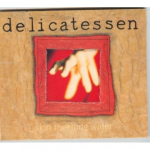 Delicatessen - Skin Touching Water CD - CD - Album