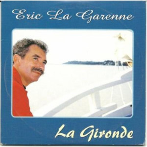 Eric la Garenne - La gironde PROMO CDS - CD - Album