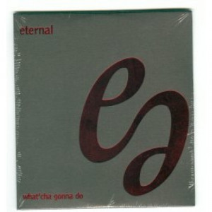 Eternal - What΄cha gonna do UK 1 track promo cd - CD - Album