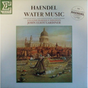 Georg Friedrich Handel - The English Baroque Soloists  John Eliot Gardiner - Water Music LP - Vinyl - LP