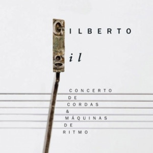 Gilberto Gil - Concerto De Cordas & Maquinas De Ritmo CD - CD - Album