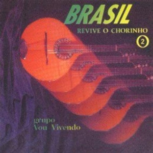 Grupo Vou Vivendo - Brasil Revive O Chorinho CD - CD - Album