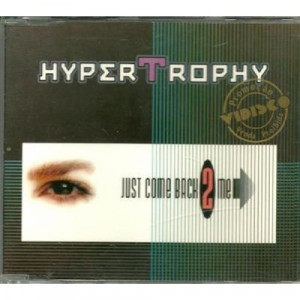 Hyper T rophy - Just come back 2 me CDS - CD - Single