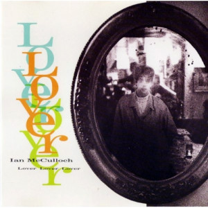 Ian McCulloch - Lover  Lover  Lover 12