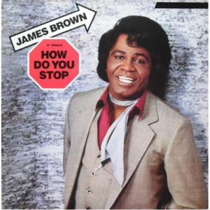 James Brown - How Do You Stop / Goliath 12