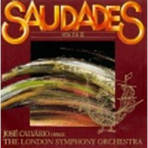 jose calvario - Saudades vol. I & II with London Symphony Orchestr - CD - Album