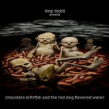 Limp Bizkit - Chocolate Starfish and the Hotdog Flavored Water C
