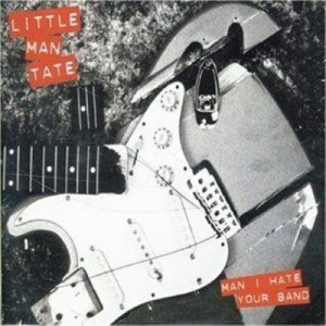 Little Man Tate - Man I Hate Your Band CD - CD - Album