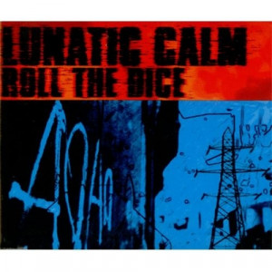 Lunatic Calm - Roll the dice CDS - CD - Single