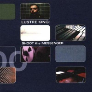 Luster King - Shoot The Messenger CD - CD - Album