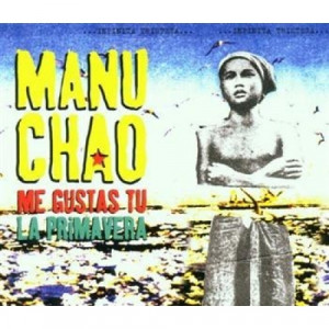 Manu Chao - Me Gustas Tu La Primavera PROMO CDS - CD - Album