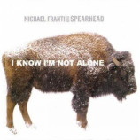 Michael Franti And Spearhead - I Know I'm Not Alone PROMO CDS