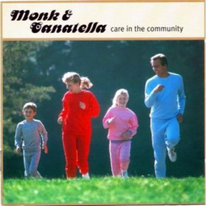 Monk & Canatella - Care In The Community CD - CD - Album