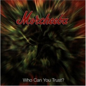 Morcheeba - Who Can You Trust CD - CD - Album