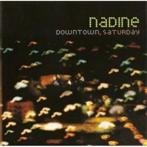 Nadine - Downtown  Saturday CD - CD - Album