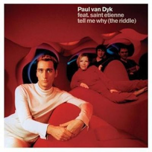 Paul van Dyk feat. Saint Etienne - Tell Me Why (The Riddle) CDS - CD - Single
