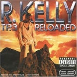 R.Kelly - TP 3 Reloaded Explicit Version CD + DVD 2CD