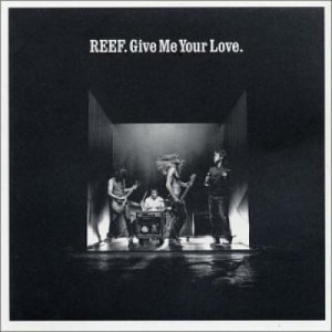 Reef - Give Me Your Love [CD 2] CDS - CD - Single