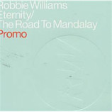 Robbie Williams - Eternity / The Road To Mandalay PROMO CDS