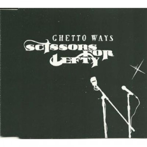 scissors for lefty - ghetto ways PROMO CDS - CD - Album