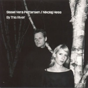 Sissel Vera Pettersen - By This River [UK-Import] CD - CD - Album