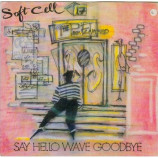 Soft Cell - Say Hello  Wave Goodbye 7