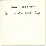 Soul Asylum - let your dim light shine PROMO CDS
