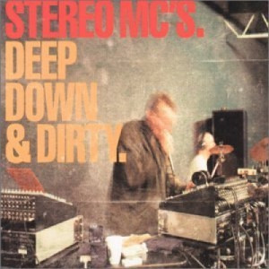 Stereo MC's - Deep Down and Dirty CDS - CD - Single