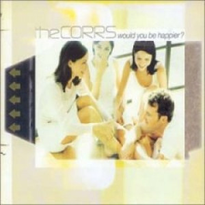 THE CORRS - Would you be happier? French CDS - CD - Single