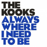 the kooks - Always Where I Need To Be PROMO CDS