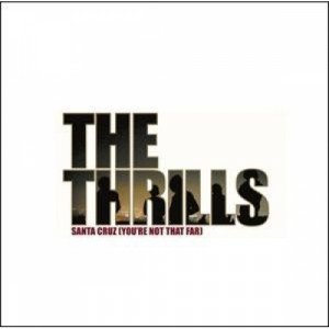 Thrills - Santa Cruz (You're Not That Far) CDS - CD - Single