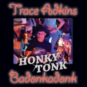 Trace Adkins - Honky Tonk Badonkadonk PROMO CDS - CD - Album