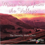 Treorchy Male Choir - More Songs From The Valleys CD