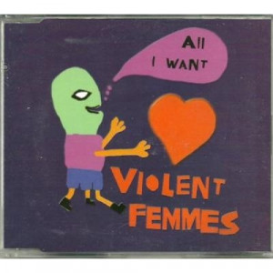 Violent Femmes - all i want CDS - CD - Single