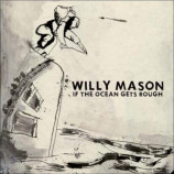 Willy Mason - If The Ocean Gets Rough CD
