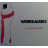 Wire Daisies - Never Meant To Hurt You PROMO CDS