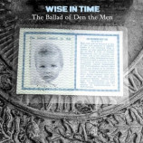Wise in Time - The Ballad of Den the Men CD