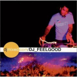 DJ Feelgood* ‎ -  Djmixed.com/DJ_Feelgood - CD - Album