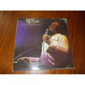 JERRY BUTLER - "IT ALL COMES OUT IN MY SONG - Vinyl - LP