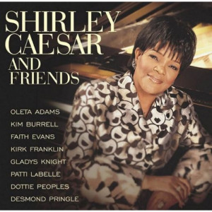 Shirley Caesar ‎ -  Shirley Caesar And Friends - CD - Album